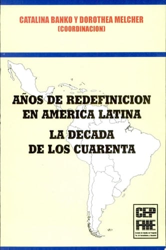 Años de redefinición en América Latina la década de los cuarenta