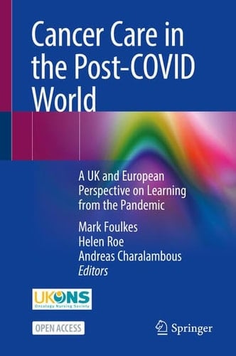 Cancer Care in the Post-COVID World A UK and European Perspective on Learning from the Pandemic