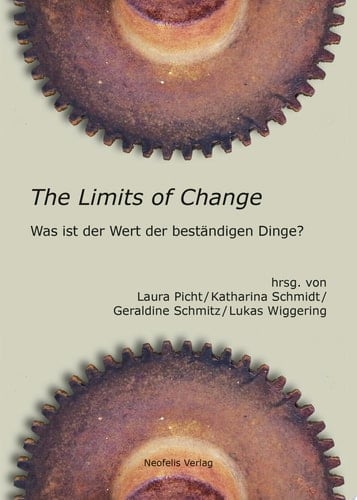 The Limits of Change Was ist der Wert der beständigen Dinge?