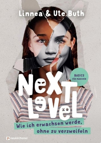 Next Level - Wie ich erwachsen werde ohne zu verzweifeln Basics für Mädchen