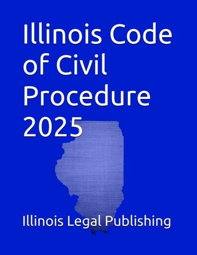 Illinois Code of Civil Procedure 2025