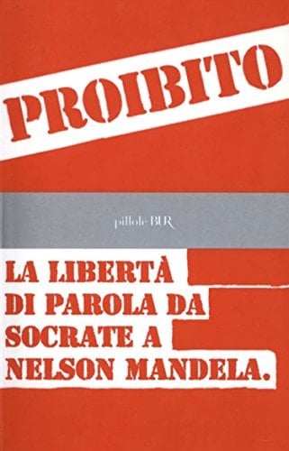 Proibito! La libertà di parola da Socrate a Nelson Mandela