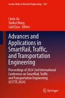 Advances and Applications in SmartRail, Traffic, and Transportation Engineering Proceedings of 2024 2nd International Conference on SmartRail, Traffic and Transportation Engineering (ICSTTE 2024)