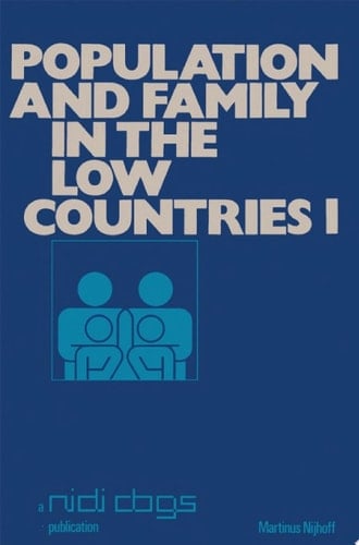 Population and Family in the Low Countries Volume I