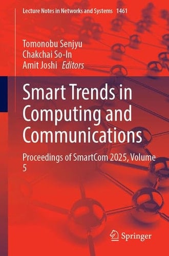 Smart Trends in Computing and Communications Proceedings of SmartCom 2025, Volume 5