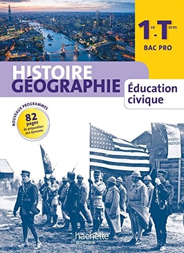 Histoire géographie éducation civique 1re Term Bac Pro