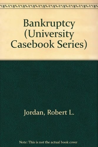 Bankruptcy (University Casebook Series)
