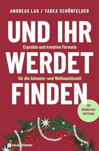 Und ihr werdet finden Erprobte und kreative Formate für die Advents- und Weihnachtszeit