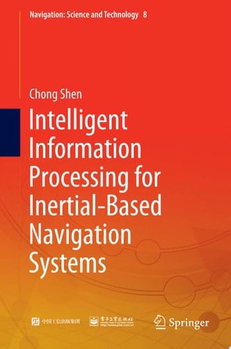 Intelligent Information Processing for Inertial-Based Navigation Systems