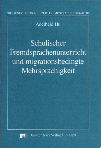 Schulischer Fremdsprachenunterricht und migrationsbedingte Mehrsprachigkeit