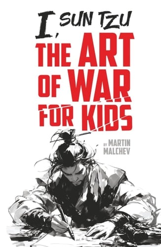 I, SUN TZU: THE ART OF WAR FOR KIDS (The I Series)