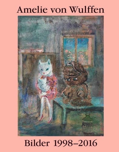 Amelie von Wulffen Bilder 1998-2016