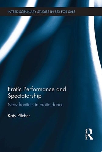 Erotic Performance and Spectatorship