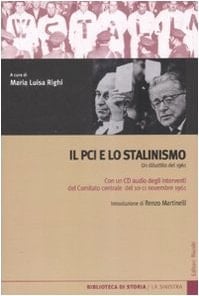 Il PCI e lo stalinismo. Un dibattito del 1961. Con CD Audio
