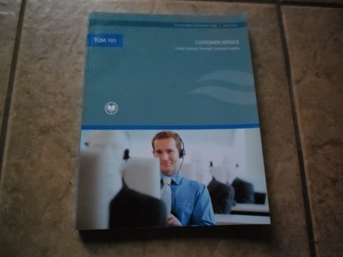 Customer Service: Career Success Through Customer Loyalty, 4/E