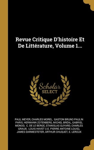 Revue Critique D'histoire Et De Littérature, Volume 1...