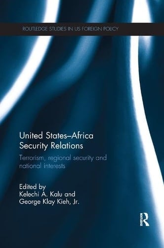 United States - Africa Security Relations Terrorism, Regional Security and National Interests