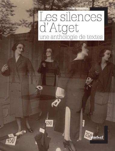 Les silences d'Atget une anthologie de textes