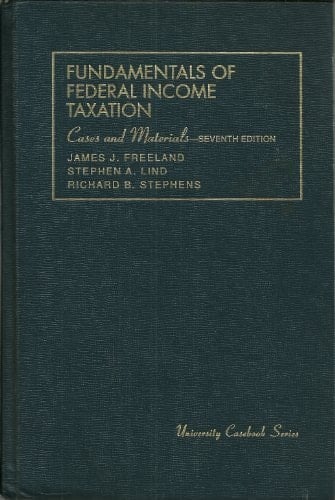 Cases and Materials on Fundamentals of Federal Income Taxation (University Casebook Series)