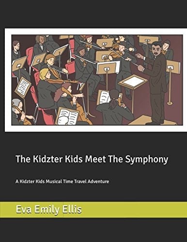 The Kidzter Kids Meet the Opera A Kidzter Kids Musical Time Travel Adventure