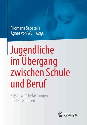 Jugendliche im Übergang zwischen Schule und Beruf Psychische Belastungen und Ressourcen