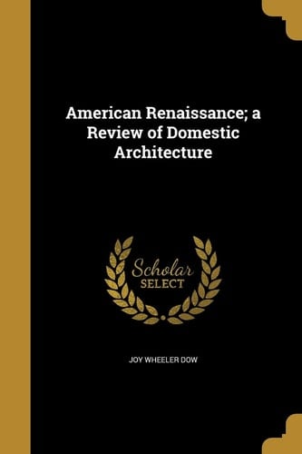 American Renaissance; a Review of Domestic Architecture