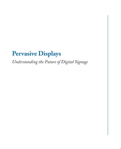 Pervasive Displays Understanding the Future of Digital Signage