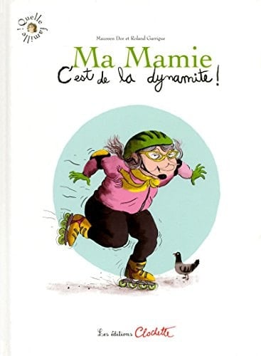 Ma mamie c'est de la dynamite !