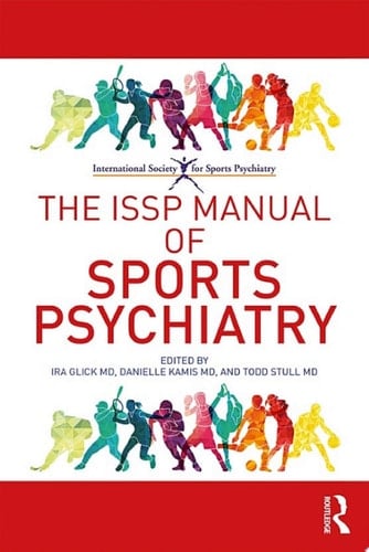The ISSP Manual of Sports Psychiatry
