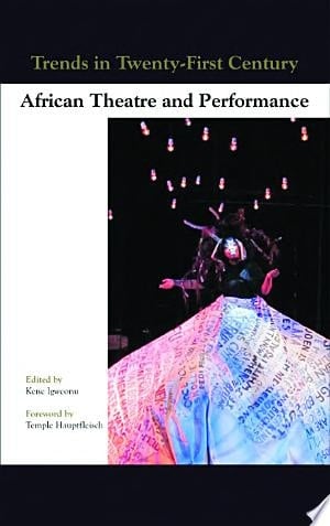 Trends in Twenty-First-Century African Theatre and Performance