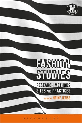 Fashion Studies Research Methods, Sites and Practices
