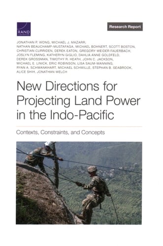 New Directions for Projecting Land Power in the Indo-Pacific Contexts, Constraints, and Concepts