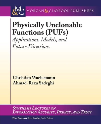 Physically Unclonable Functions (PUFs) Applications, Models, and Future Directions