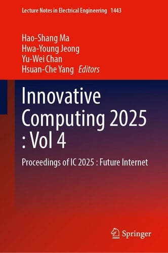 Innovative Computing 2025, Volume 4 Proceedings of IC 2025: Future Internet