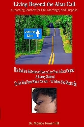Living Beyond the Altar Call This Book Is a Reflection of How to Live Your Life on Purpose