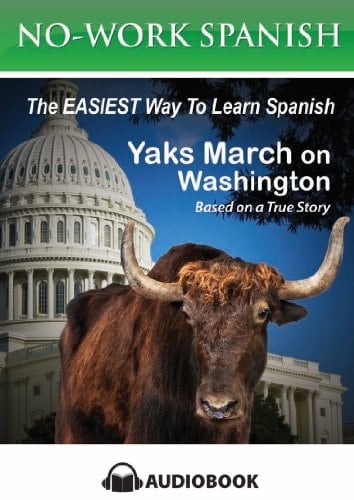 Yaks March on Washington, No-Work Spanish Audiobook Title 1 (Bilingual - English and Spanish Edition) (No-work Spanish Audiobooks)