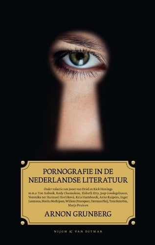 Pornografie in de Nederlandse literatuur / druk 1: onder redactie van Rick van Driel en Joost Honings