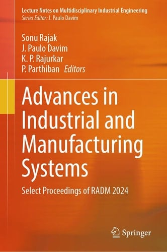 Advances in Industrial and Manufacturing Systems Select Proceedings of RADM 2024
