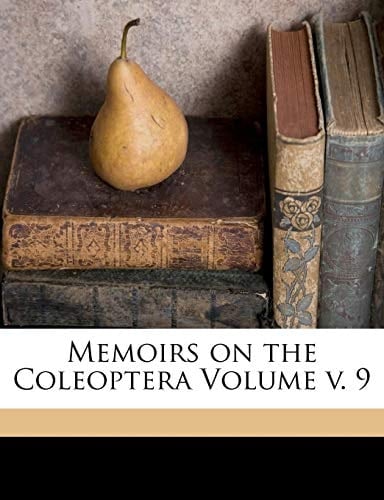 Memoirs on the Coleoptera Volume v. 9