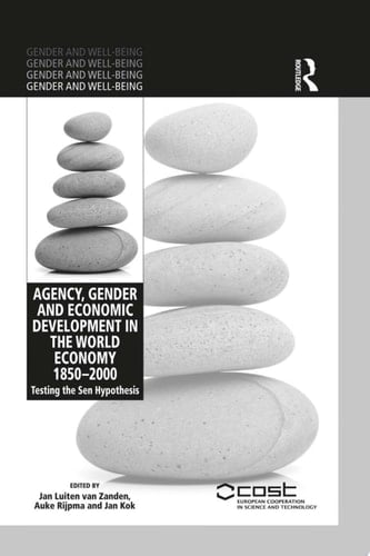 Agency, Gender and Economic Development in the World Economy 1850–2000 Testing the Sen Hypothesis
