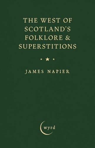The West of Scotland's Folklore & Superstitions
