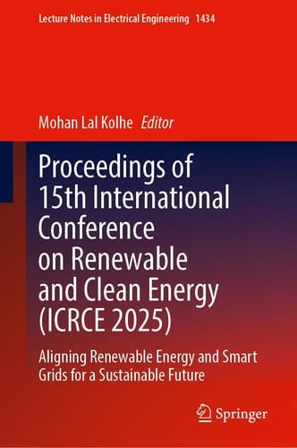 Proceedings of 15th International Conference on Renewable and Clean Energy (ICRCE 2025) Aligning Renewable Energy and Smart Grids for a Sustainable Future