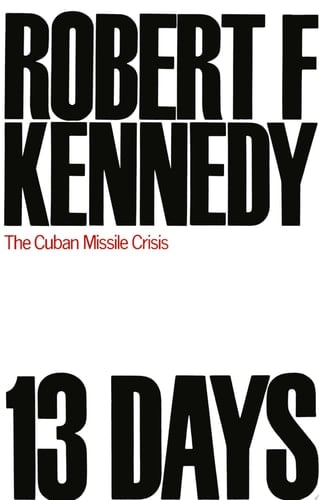 13 Days The Cuban Missile Crisis October 1962