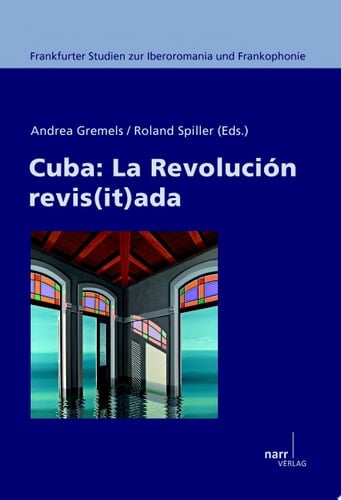 Cuba la revolución revis(it)ada