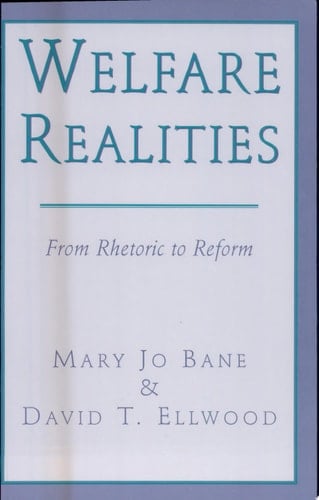 Welfare Realities From Rhetoric to Reform