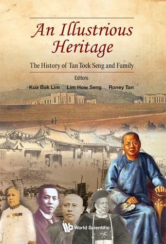 An Illustrious Heritage The History of Tan Tock Seng and Family