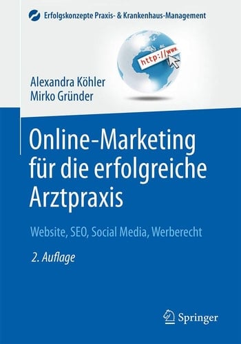 Online-Marketing für die erfolgreiche Arztpraxis Website, SEO, Social Media, Werberecht