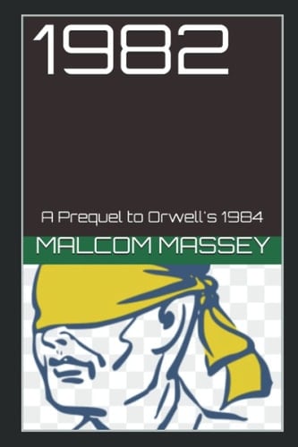 1982: A Prequel to Orwell's 1984