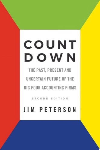 Count Down The Past, Present and Uncertain Future of the Big Four Accounting Firms - Second Edition