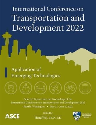 International Conference on Transportation and Development 2022 Application of Emerging Technologies